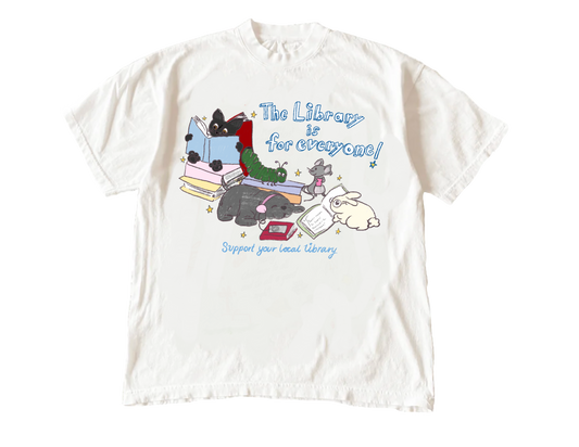 The Library Is For Everyone Tee
